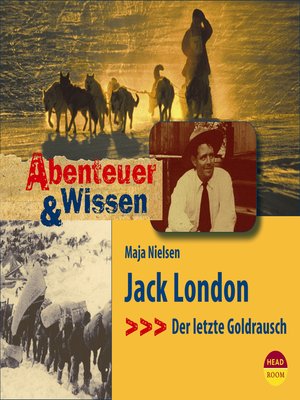 cover image of Jack London--Der letzte Goldrausch--Abenteuer & Wissen